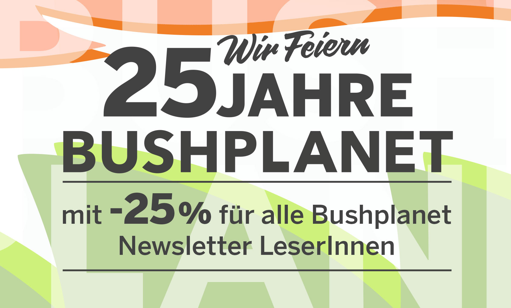 25 Years of Bushplanet