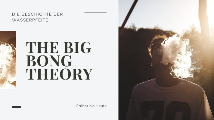 The Big Bong Theory - The Big Bong Theory - die Geschichte der Wasserpfeife